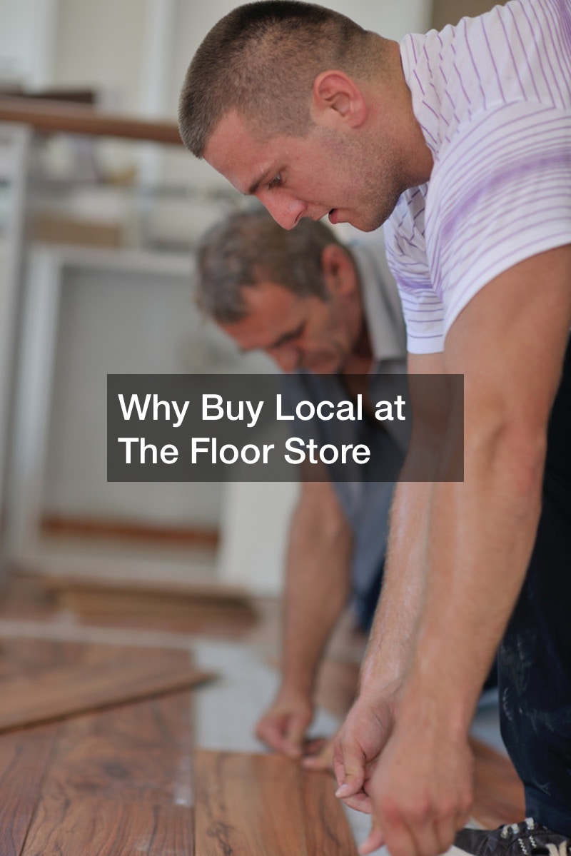 Why Buy Local at The Floor Store DwellingSales